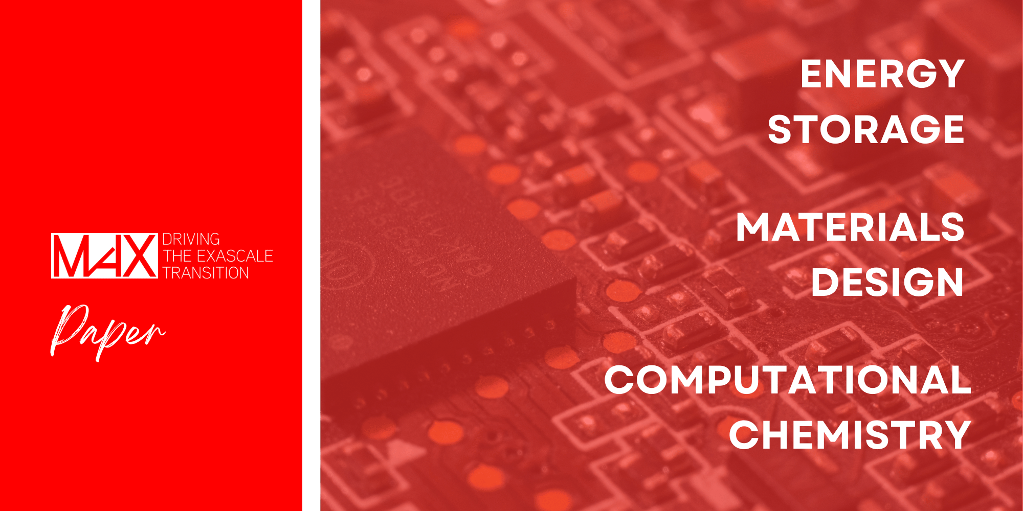 Red background with a close-up of a circuit board, with white text listing "Energy Storage, Materials Design, Computational Chemistry" and MaX logo.