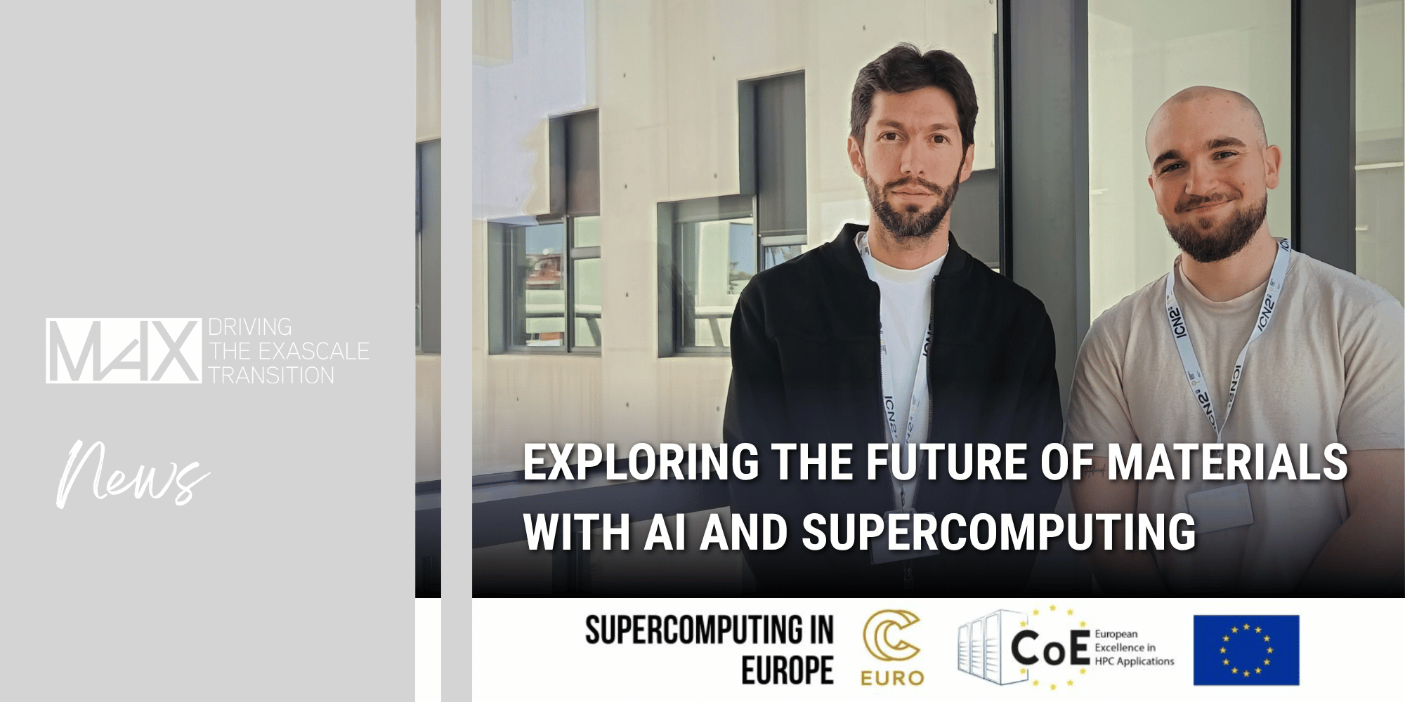 Two men stand in front of a modern building with the text "EXPLORING THE FUTURE OF MATERIALS WITH AI AND SUPERCOMPUTING" overlaid on the image. The left side of the image features the "MAX Driving the Exascale Transition" logo and the word "News."